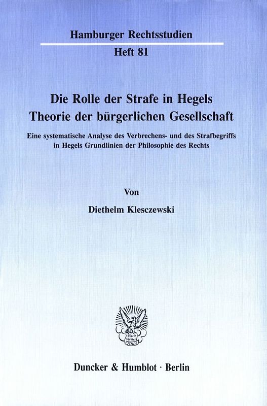 Die Rolle der Strafe in Hegels Theorie der bürgerlichen Gesellschaft.