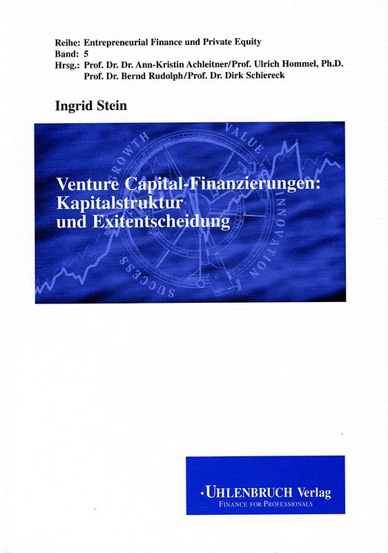 Venture Capital-Finanzierungen: Kapitalstruktur und Exitentscheidung