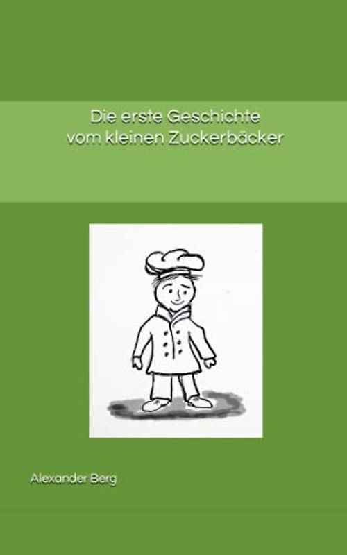 Die erste Geschichte vom kleinen Zuckerbäcker