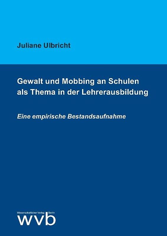 Gewalt und Mobbing an Schulen als Thema in der Lehrerausbildung