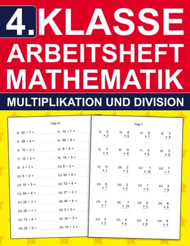 4. Klasse Arbeitsheft Mathematik - Aufgaben Zu Multiplikation Und Division: 4. Klasse Übungsheft für Kinder 9-10 Jahre | Mathe-Aufgaben mit Lösungen ... ( 4. Klasse Übungshefte für gute Noten )