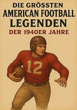 Die größten American Football Legenden der 1940er Jahre