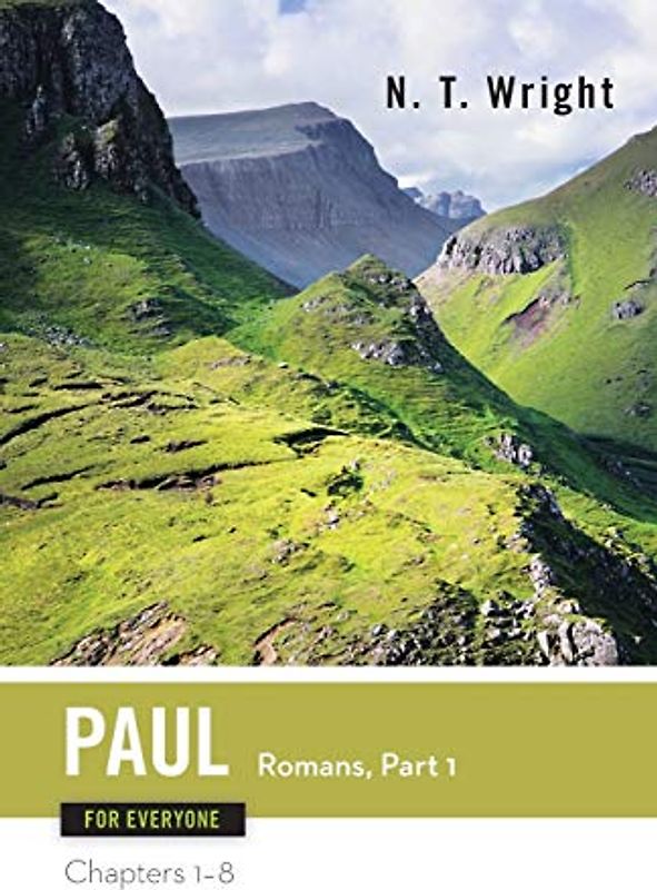 Paul for Everyone Romans: Part One Chapters 1-8 (For Everyone Series)