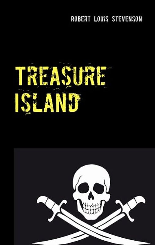 Treasure Island. first published in 1883