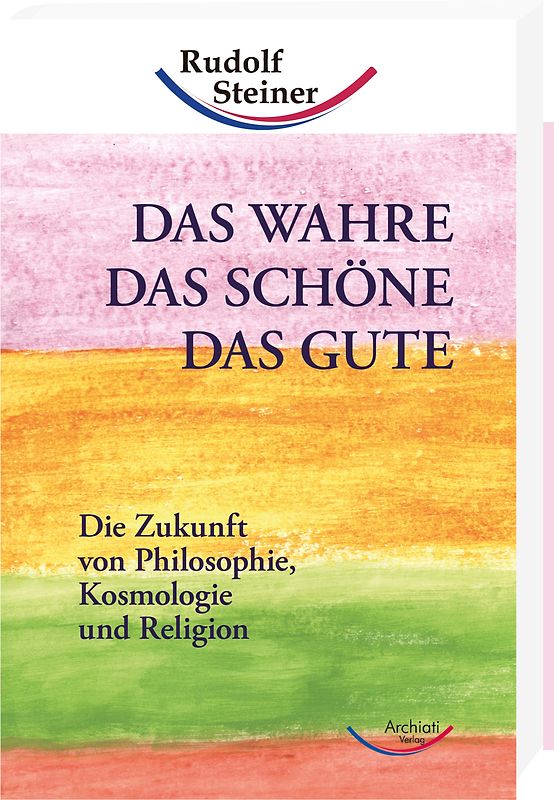Das Wahre, das Schöne, das Gute