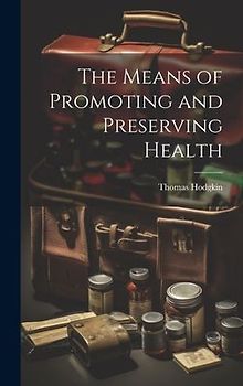 The Means of Promoting and Preserving Health