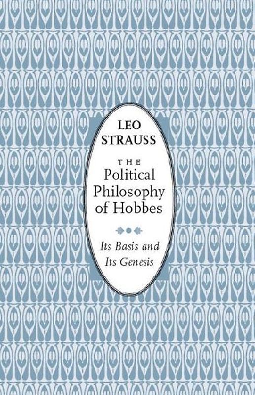The Political Philosophy of Hobbes - Its Basis and Its Genesis. Translated from the German manuscript by E.M. Sinclair. Univ. of Chicago Press. 1963.