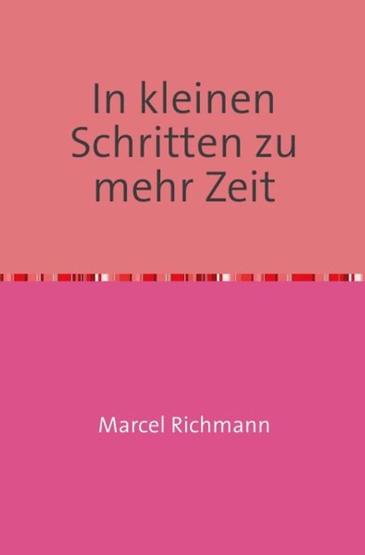 Taschenbücher für Wissen und Praxis / In kleinen Schritten zu mehr Zeit