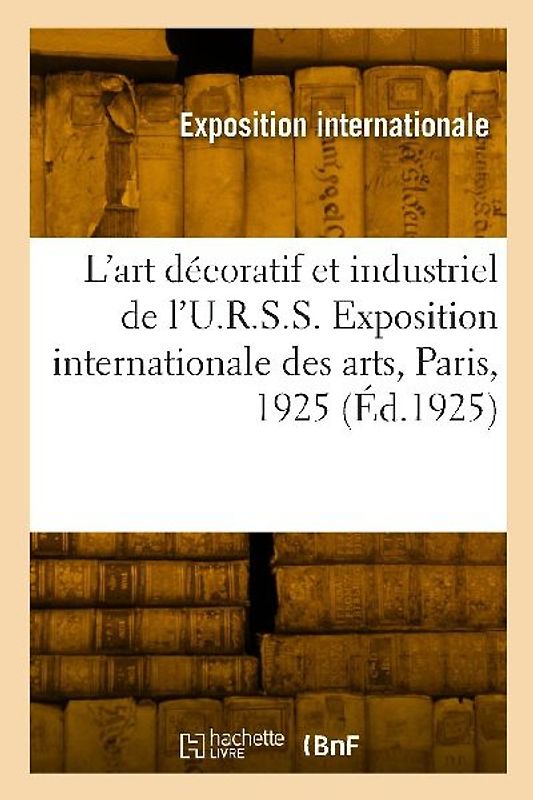 L'art décoratif et industriel de l'U.R.S.S. Moscou, Comité de la section de l'U.R.S.S.