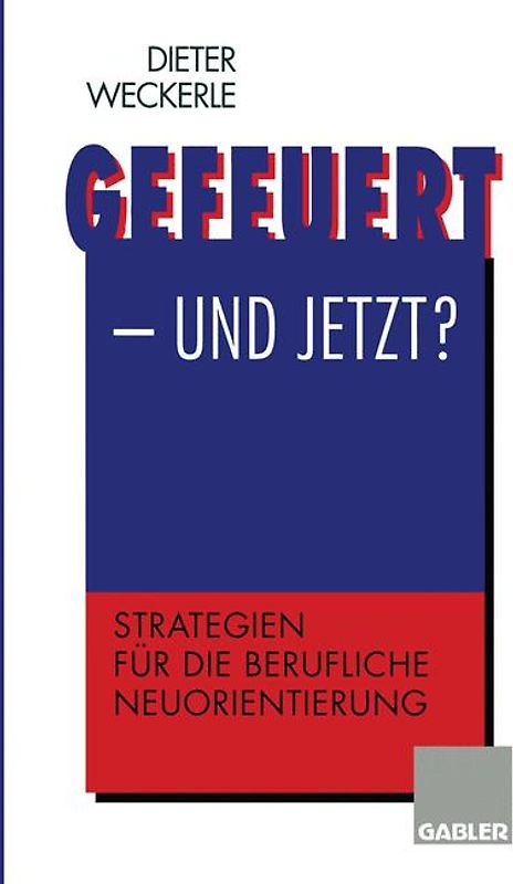 Gefeuert — und jetzt?