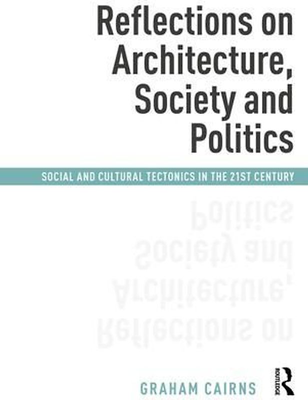 Reflections on Architecture, Society and Politics