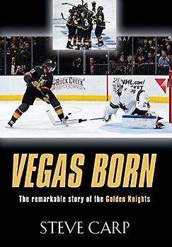 Vegas Born: The Remarkable Story of The Golden Knights