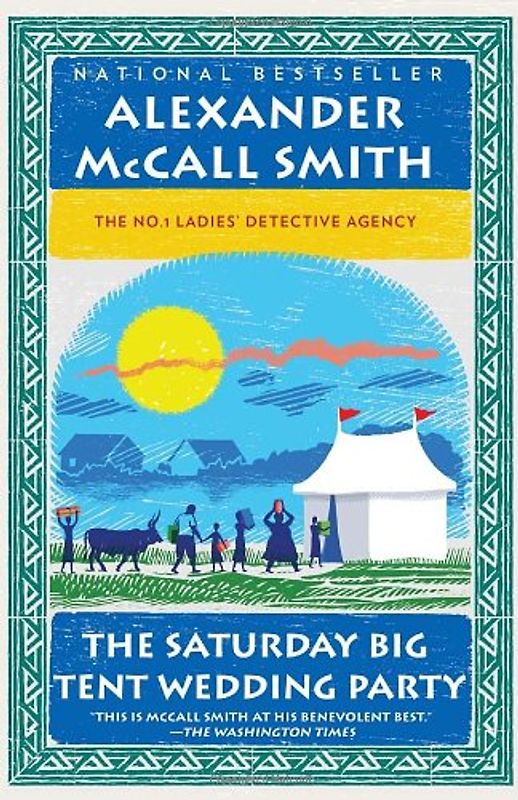 The Saturday Big Tent Wedding Party: The New No. 1 Ladies' Detective Agency Novel - McCall Smith, Alexander
