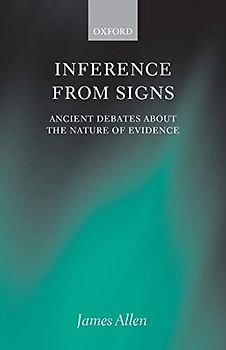 Inference from Signs: Ancient Debates about the Nature of Evidence