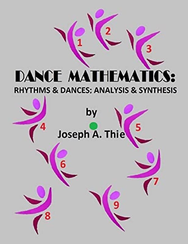 Dance Mathematics: Rhythms and Dances; Analysis and Synthesis