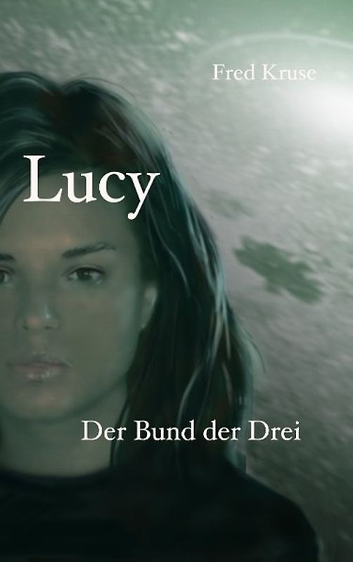 Lucy - Der Bund der Drei (Band 3)