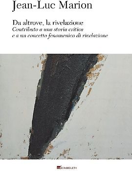 Da altrove, la rivelazione. Contributo a una storia critica e a un concetto fenomenico di rivelazione