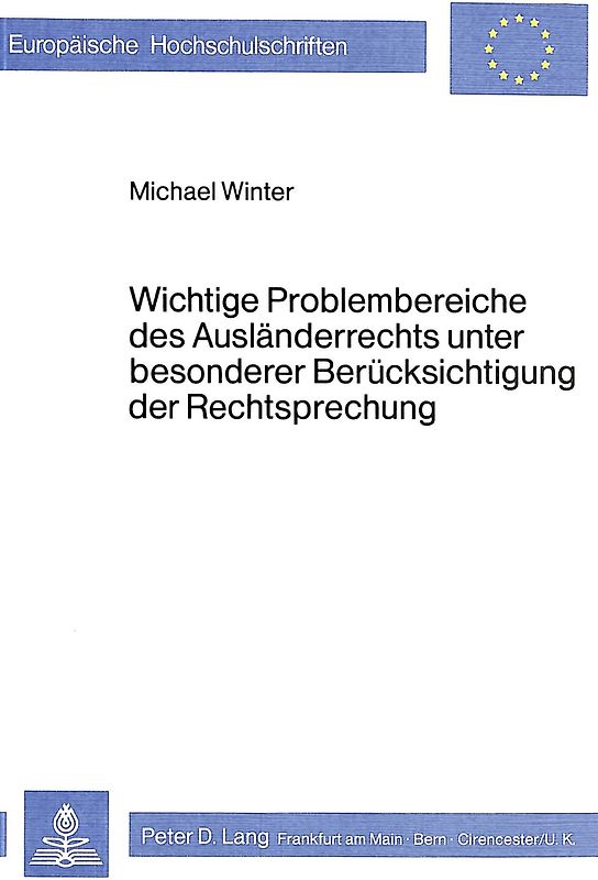 Wichtige Problembereiche des Ausländerrechts unter besonderer Berücksichtigung der Rechtsprechung