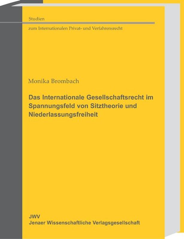 Das Internationale Gesellschaftsrecht im Spannungsfeld von Sitztheorie und Niederlassungsfreiheit