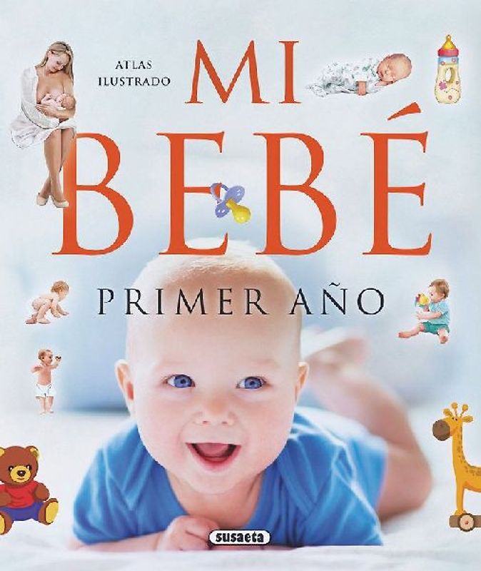 Atlas ilustrado : mi bebé, primer año