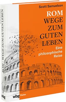 Rom - Wege zum guten Leben