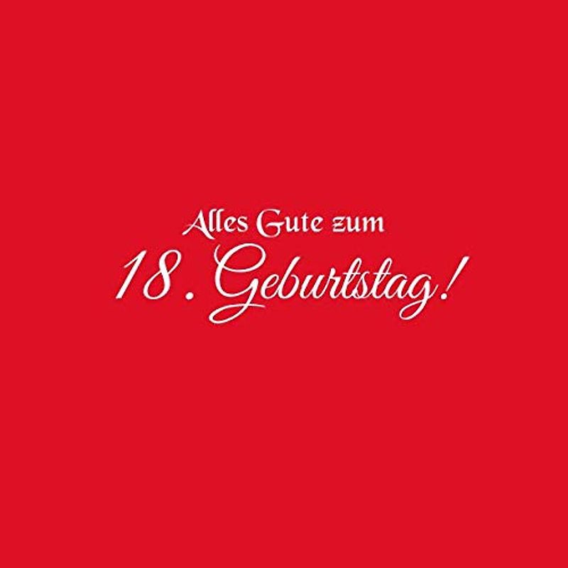 Alles Gute zum 18 Geburtstag: Gästebuch Alles Gute zum 18 Geburtstag 18 Jahre Gäste buch party geschenkideen deko dekoration geburtstagsdeko zubehör ... geburtstag für mädchen junge mann Cover Rot