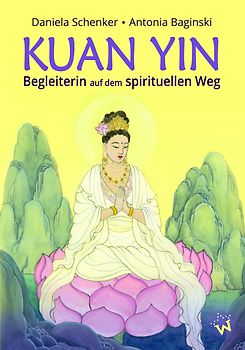 KUAN YIN – Begleiterin auf dem spirituellen Weg