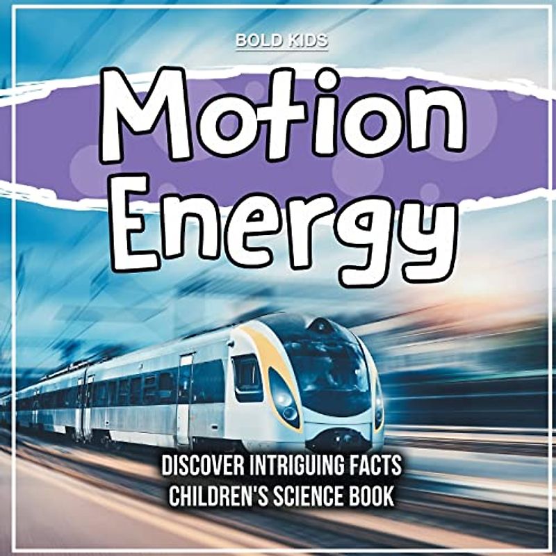 Motion Energy | 1st Grade | Children's Science Book