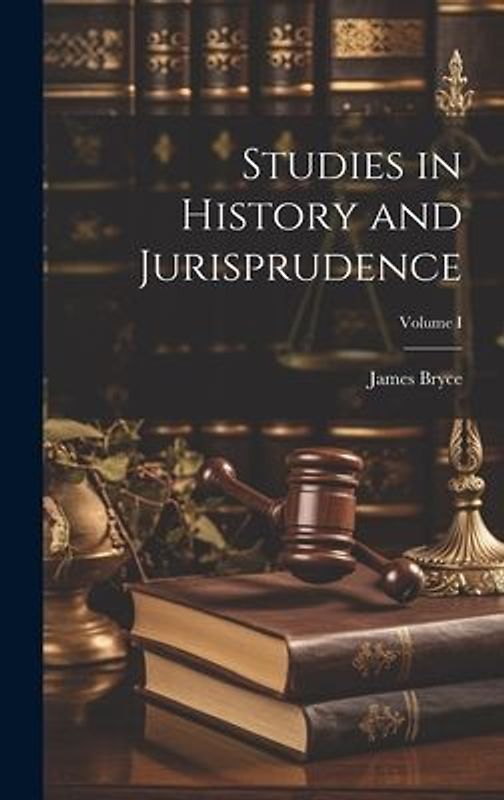 Studies in History and Jurisprudence; Volume I