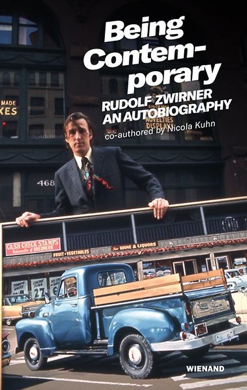 Rudolf Zwirner. Being Contemporary