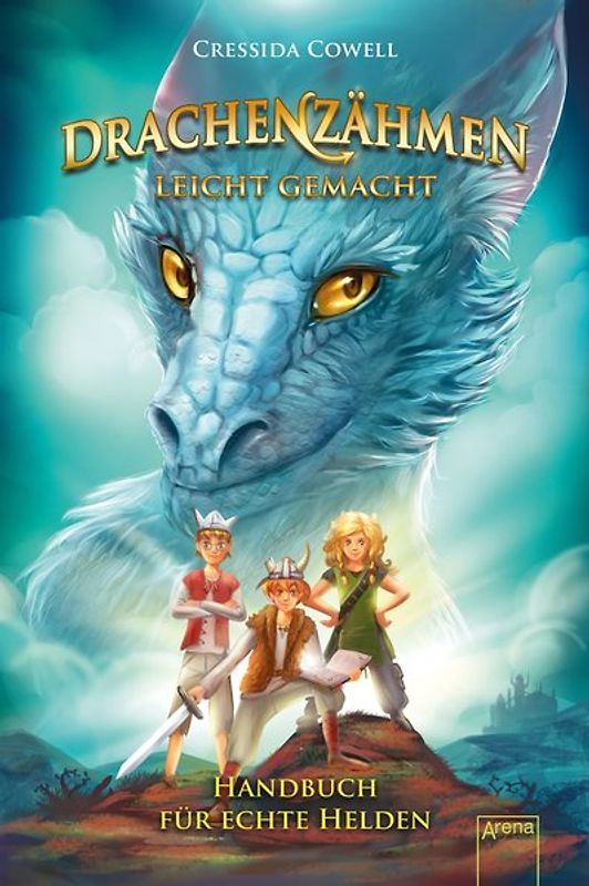 Drachenzähmen leicht gemacht (6). Handbuch für echte Helden