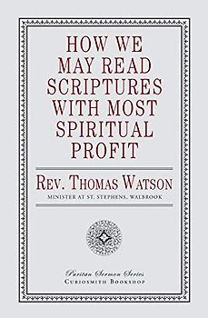 How We May Read Scriptures with Most Spiritual Profit