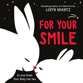For Your Smile: A Valentine's Day Book For Kids (A Love Poem Your Baby Can See)