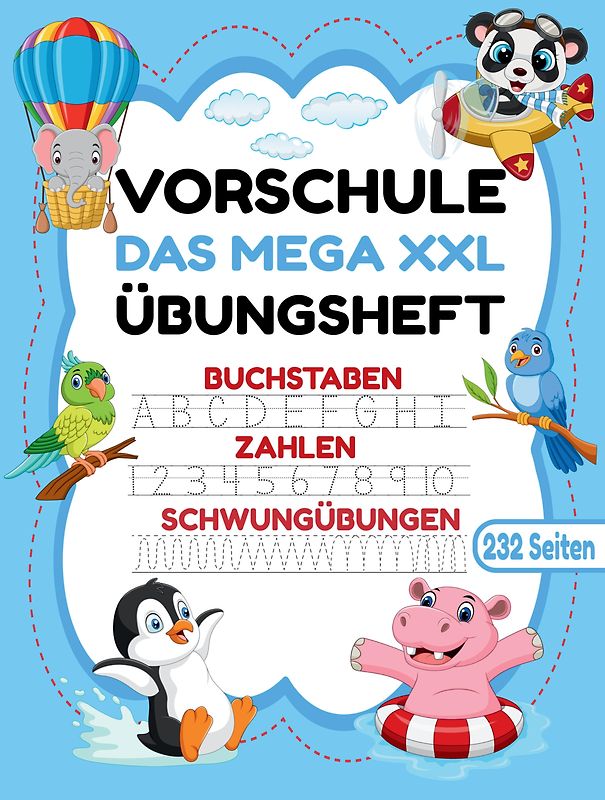 Das MEGA XXL Vorschule Übungsheft ab 5 für Mädchen und Jungen. Buchstaben -Zahlen- Schwungübungen lernen!