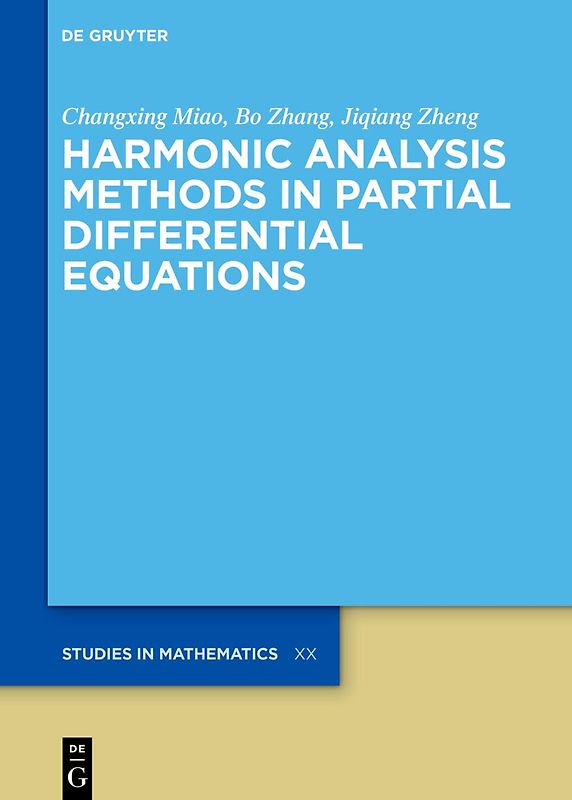 Harmonic Analysis Methods in Partial Differential Equations