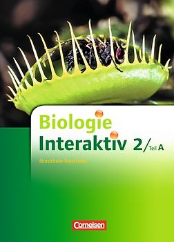 Biologie interaktiv - Realschule Nordrhein-Westfalen - Neubearbeitung - Band 2 - Teil A
