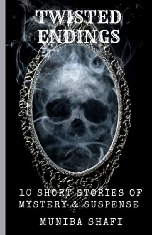 TWISTED ENDINGS: 10 SHORT STORIES OF MYSTERY AND SUSPENSE