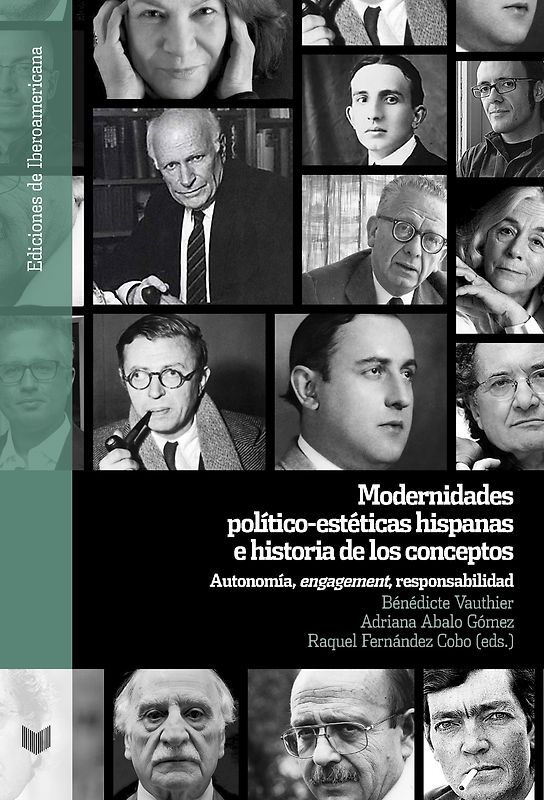 Modernidades político-estéticas hispanas e historia de los conceptos : autonomía, "engagement", responsabilidad