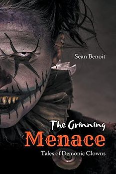 The Grinning Menace: Tales of Demonic Clowns
