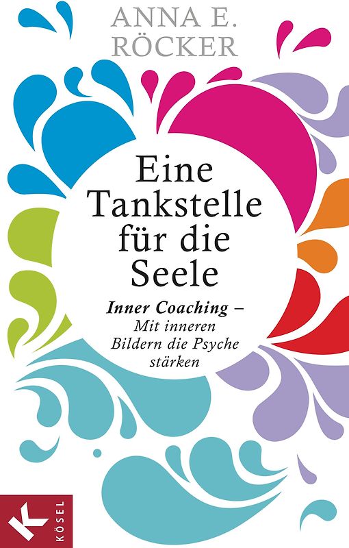 Eine Tankstelle für die Seele. Inner Coaching – Mit inneren Bildern die Psyche stärken
