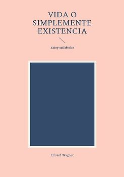 Vida o simplemente existencia