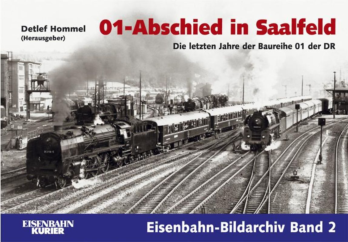 01-Abschied in Saalfeld. Die letzten Jahre der Baureihen 01 der DR