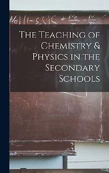 The Teaching of Chemistry & Physics in the Secondary Schools