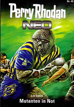 Perry Rhodan Neo: Band 45 - Mutanten in Not - Leo Lukas [Taschenbuch]