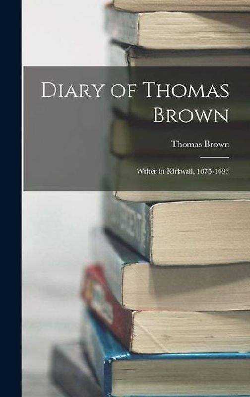 Diary of Thomas Brown