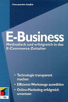 E-Business. Methodisch und erfolgreich in das E-Commerce-Zeitalter