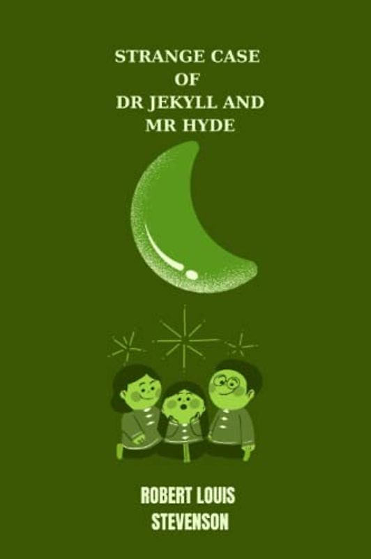 strange case of dr jekyll and mr hyde by Robert Louis Stevenson