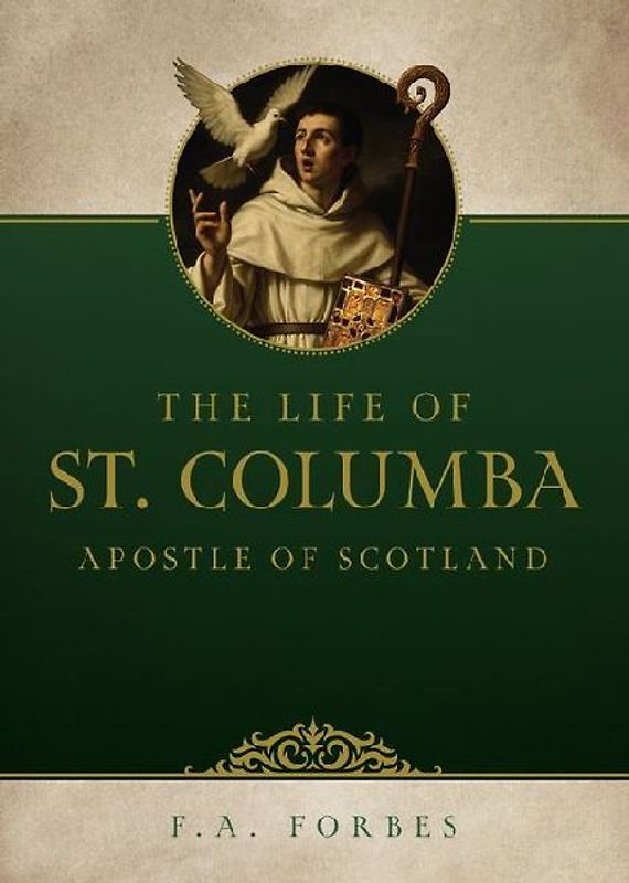 The Life of St. Columba: Apostle of Scotland