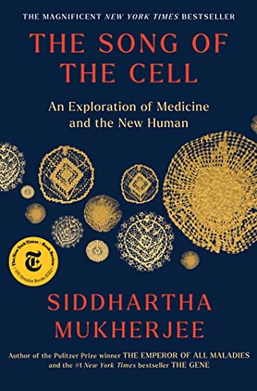 The Song of the Cell: An Exploration of Medicine and the New Human