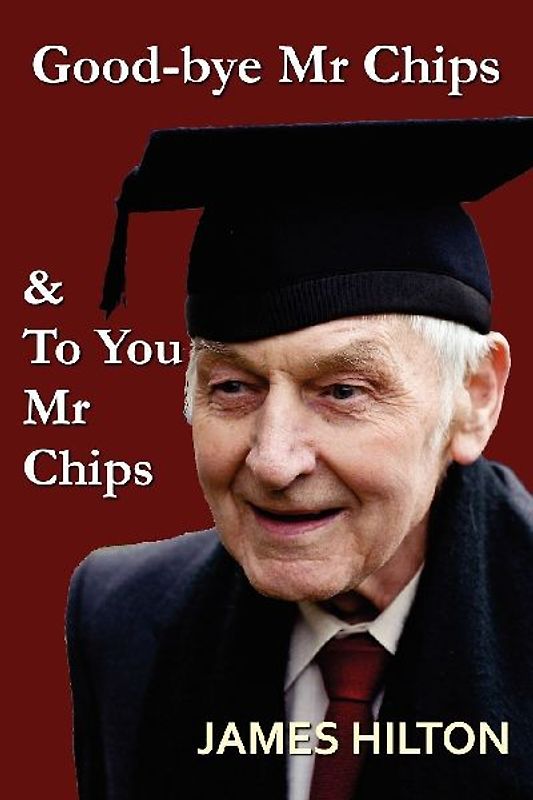 Good-Bye, Mr. Chips & To You, Mr. Chips